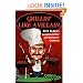 Grillin' Like a Villain: The Complete Grillin' And Barbecuin' Cookbook