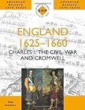 England 1625-1660 : Charles I, the Civil War and Cromwell
