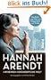 Hannah Arendt: Ihr Denken ver�nderte die Welt