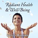 Radiant Health & Well Being (Relaxing music plus subliminal affirmations)