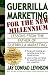 Guerrilla Marketing for the New Millennium: Lessons from the Father of Guerrilla Marketing