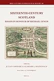 Sixteenth-century Scotland : essays in honour of Michael Lynch