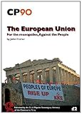 The European Union : for the monopolies, against the people