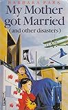 My mother got married (and other disasters)