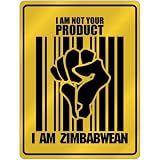 New  I Am Not Your Product , I Am Zimbabwean  Zimbabwe Parking Sign Country