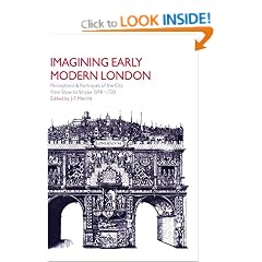 Imagining Early Modern London: Perceptions and Portrayals of the City from Stow to Strype, 1598-1720