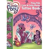 My Little Pony: Pony Pals Color & Cutie Marks Tattoo Book
