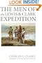 The Men of the Lewis and Clark Expedition: A Biographical Roster of the Fifty-one Members and a Composite Diary of Their Activities from All Known Sources