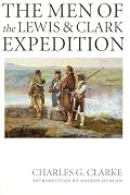 The Men of the Lewis and Clark Expedition: A Biographical Roster of the Fifty-one Members and a Composite Diary of Their Activities from All Known Sources (Lewis & Clark Expedition)