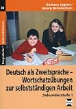 Deutsch als Zweitsprache - Wortschatz&uuml;bungen zur selbstst&auml;ndigen Arbeit: Sekundarstufe I - Barbara Jaglarz, Georg Bemmerlein