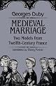 Medieval Marriage: Two Models from Twelfth-Century France (The Johns Hopkins Symposia in Comparative History)