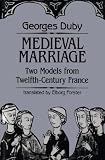 Buy : Medieval Marriage: Two Models from Twelfth-Century France (The Johns Hopkins Symposia in Comparative History)