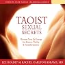 Taoist Sexual Secrets: Harness Your Qi Energy for Ecstasy, Vitality, and Transformation