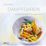 Dampfgaren: Modernes Kochen f�r die ganze Familievon "Ingrid Kiefer"