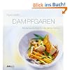 Dampfgaren: Modernes Kochen f�r die ganze Familie
