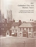 Ely, cathedral city and market town : a pictorial record, 1817-1934