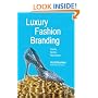 Luxury Fashion Branding: Trends, Tactics, Techniques