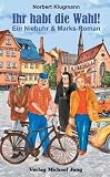 Produkt-Bild: Ihr habt die Wahl!: Ein Niebuhr und Marks-Roman