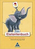 Das Elefantenbuch - Ausgabe 2003. Schreiben und Rechtschreiben Klasse 2-4: Das Elefantenbuch. 2. Schuljahr. Lateinische Ausgangsschrift. Neubearbeitung