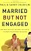 Married But Not Engaged: Why Men Check Out and What You Can Do to Create the Intimacy You Desire