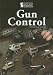 Book Gun Control (Introducing Issues With Opposing Viewpoints)