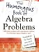The Humongous Book of Algebra Problems: Translated for People Who Don't Speak Math