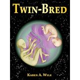 Twin-Bred ~ Karen A. Wyle