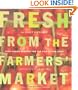 Fresh from the Farmers' Market (Reissue): Year-Round Recipes for the Pick of the Crop