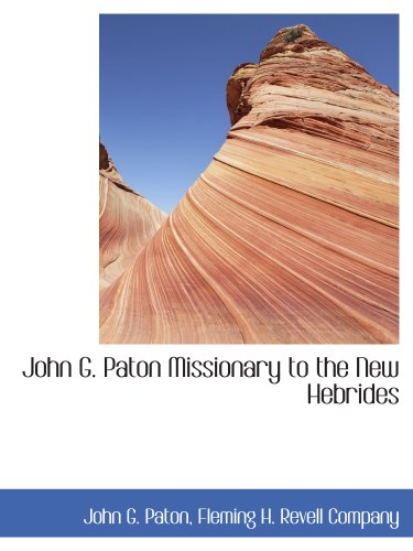 John G. Paton Missionary to the New Hebrides