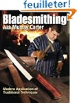 Bladesmithing with Murray Carter: Mod...