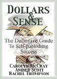 Dollars & Sense: The Definitive Guide to Self-publishing Success