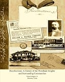 Recollections: A History of the Woodland Heights and Surrounding Communities