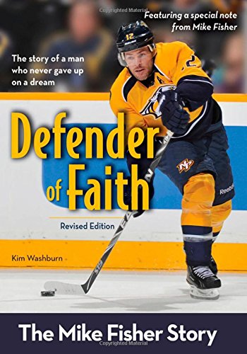 Defender of Faith, Revised Edition: The Mike Fisher Story (ZonderKidz Biography)
