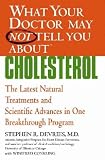 What Your Doctor May Not Tell You About Cholesterol