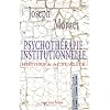 Psychoth�rapie institutionnelle : Histoire & actualit�