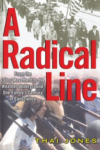 A Radical Line: From the Labor Movement to the Weather Underground