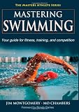 Mastering Swimming (Masters Athlete) (The Masters Athlete Series)