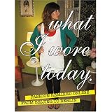 What I Wore Today: Fashion Remixed Online from Beijing to Berlinby Graffito Books