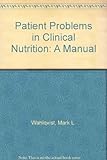 Patient problems in clinical nutrition : a manual