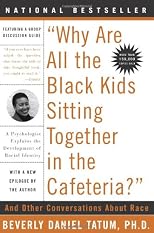 "Why Are All The Black Kids Sitting Together in the Cafeteria?"