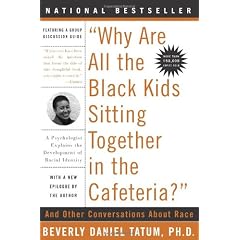 Why Are All the Black Kids Sitting Together in the Cafeteria?: Revised Edition