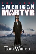 The Last American Martyr-From Free Kindle Books Library Click to Download Free Kindle Book -> The Last American Martyr