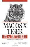 Mac OS X Tiger in a Nutshell: A Desktop Quick Reference (In a Nutshell (O'Reilly))
