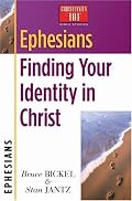 Ephesians: Finding Your Identity in Christ (Christianity 101 Bible Studies)
