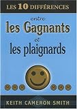 Les 10 différences entre les Gagnants et les plaignards