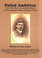 Failed Ambition: The Civil War Journals And Letters Of Cavalryman Homer Harris Jewett