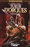 Gotrek et Felix : Tueur d orques