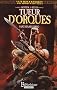 Gotrek et F�lix : Tueur d'orques