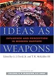 Ideas as Weapons: Influence and Perception in Modern Warfare