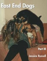 Click to Download Free Kindle Book -> East End Dogs ~ Part III (Make me a: Dog Walker)